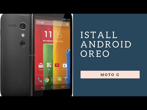 Install Android Oreo on Moto G - 1st Gen