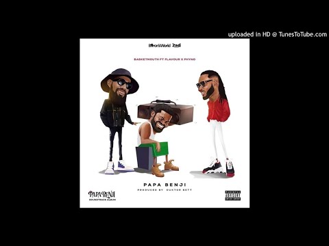 Basketmouth Ft. Phyno & Flavour - Papa Benji (Official Audio)