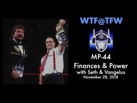 WTF@TFW - Seth and Vangelus on MP-44 Finances and Power