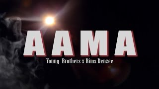 Aama - Young Brothers x Rims Denzee (Official Audio)