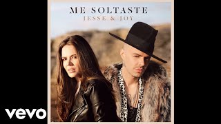 Jesse &amp; Joy - Me Soltaste (Audio Oficial)