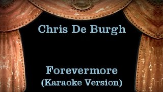 Chris De Burgh - Forevermore - Lyrics (Karaoke Version)
