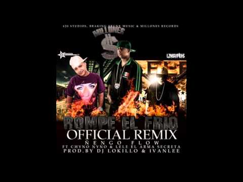 Ñengo Flow Ft. Chyno Nyno & Lele ''El Arma Secreta'' - Rompe El Frio (Official Remix)