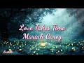 LOVE TAKES TIME Lyrics MARIAH CAREY LEXIELLE CHANNEL
