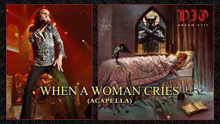 Dio - When A Woman Cries (Acapella)