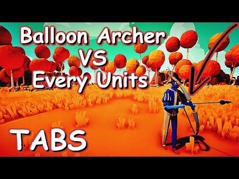 OP BALLOON ARCHER VS EVERY UNITS | TABS 0.5.0 UPDATE!!!