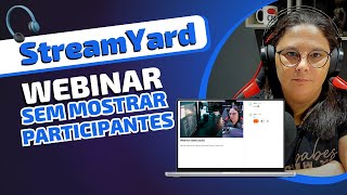 [TUTORIAL] Como usar o StreamYard para fazer webinar sem mostrar participantes (webinario on-air)