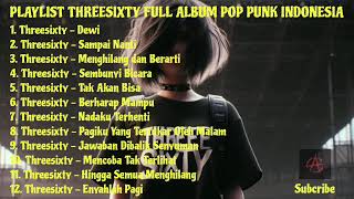 Download lagu THREESIXTY FULL ALBUM PLAYLIST POP PUNK INDONESIA mp3