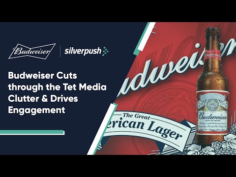 Budweiser Cuts through the Tet Media Clutter & Drives Engagement