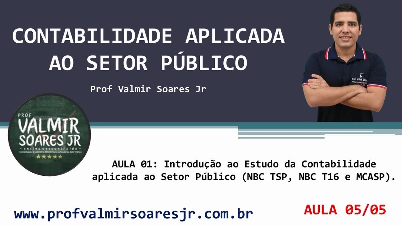 CONTABILIDADE PÚBLICA PARA CONCURSOS - AULA 01 - PARTE 05/05 - INTRODUÇÃO AO ESTUDO DA CASP