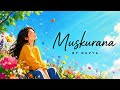 Muskurana Navya Feel Good Hindi Song Heart Touching Song Soulful Indie Song Relaxing Music