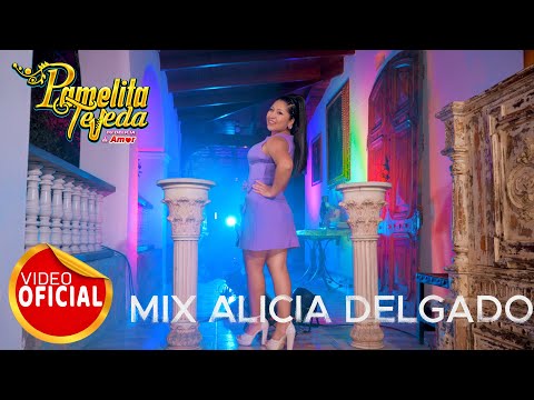 PAMELITA TEJEDA - MIX ALICIA DELGADO
