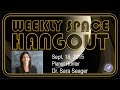 Weekly Space Hangout - Sept 18, 2015: Planet Hunter Prof. Sara Seager
