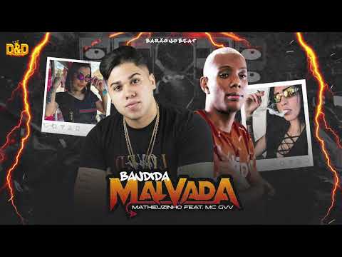MATHEUZINHO E MC GW - BANDIDA MALVADA - MÚSICA NOVA
