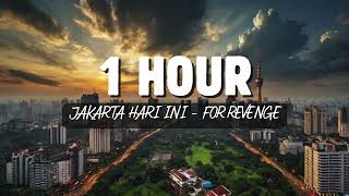 Download lagu 1 Hour Jakarta Hari Ini, For Revenge x Stereowall mp3