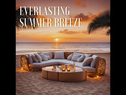 Everlasting Summer Breeze - André Andreo