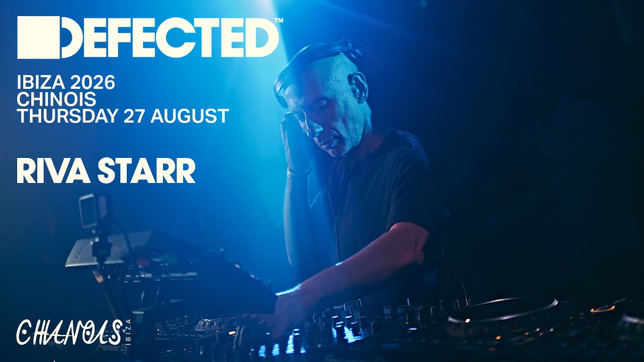 Riva Starr - Live @ Defected x Chinois Ibiza 2026