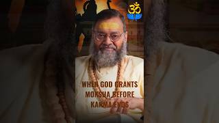 When God Grants Moksha Before Karma Ends?