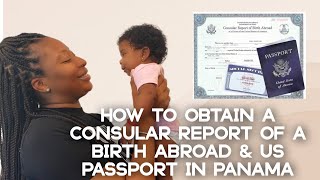 How To Obtain A Consular Report Of a Birth Abroad & US Passport In Panama