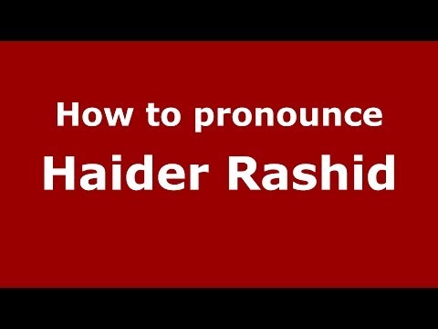How to pronounce Haider Rashid
