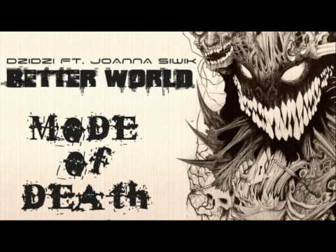 Dzidzi feat. Joanna Siwik - Better World (Mode Of Death Remix)