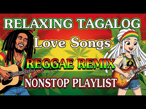 TAGALOG REGGAE LOVE SONGS | RELAXING OPM NONSTOP REMIX 2026