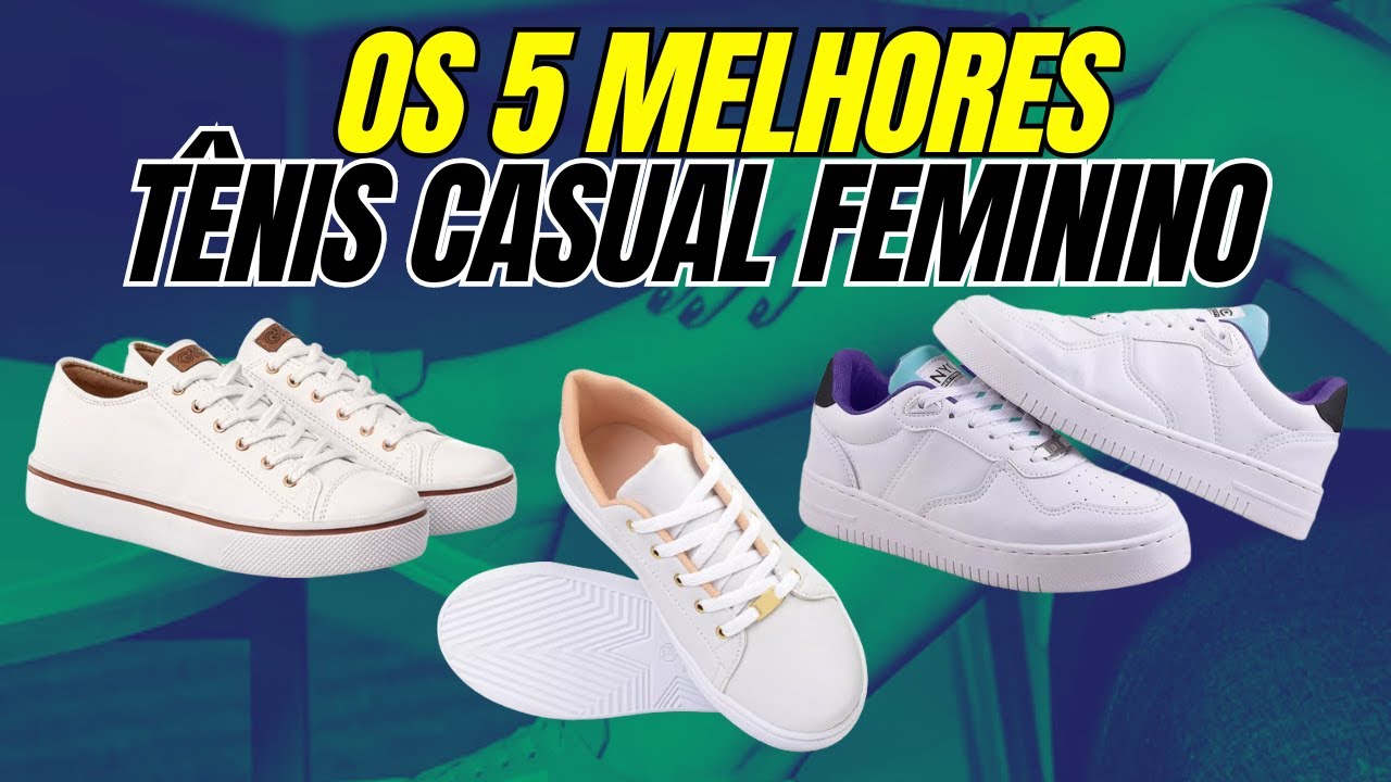 Assistir no YouTube: 5 Melhores Tênis Femininos Casuais - dicas de tênis casual para compor o look