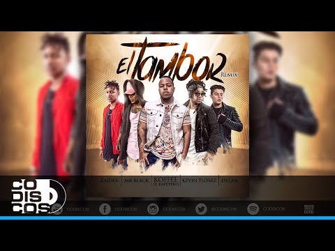 El Tambor Remix, Koffee El Kafetero Ft. Mr Black, Zaider, Kevin Flórez, Dylan - Audio