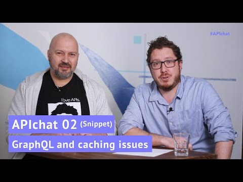 #APIchat 02 (Snippet) - GraphQL and caching issues