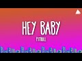 Pitbull Hey Baby Drop It To The Floor Ft T Pain Lyrics