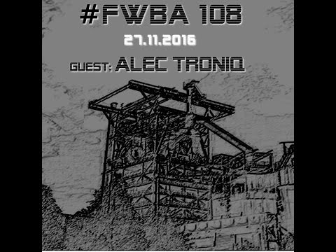 #FWBA 0108 with Alec Troniq - on Fnoob Techno Radio