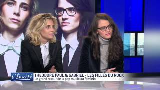 Théodore Paul et Gabriel : "On est les filles du rock"