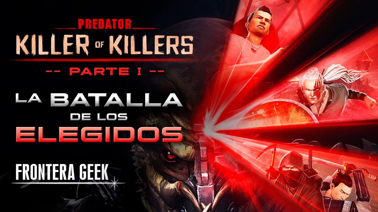 PREDATOR - KILLER OF KILLERS | CAZADOR DE ASESINOS | Reseña, Historia PT. 1 - LOS ELEGIDOS