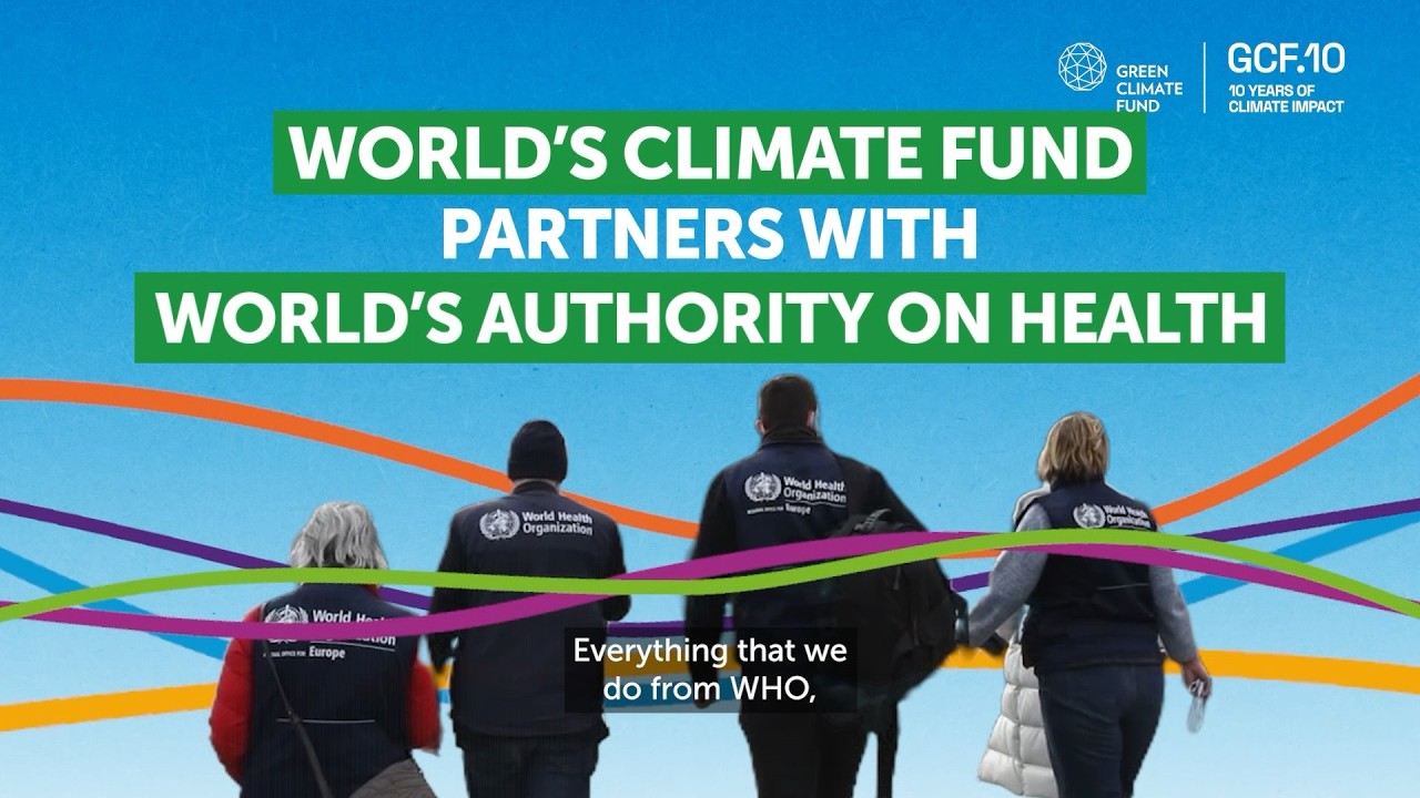 World's climate fund partners with world's authority on health