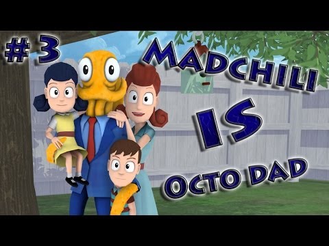 #3 Madchili IS - Octo dad! - Perhaps gifts!!