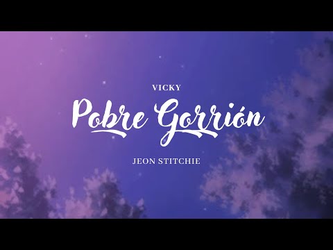 Pobre Gorrión — Vicky (letra).