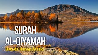 Download lagu Ustadz Hanan Attaki Surah Al-Qiyamah mp3 Download lagu Ustadz Hanan Attaki Surah Al-Qiyamah mp3
