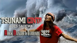 Download lagu TSUNAMI CINTA - Rock Dangdut Terbaru - Ades Sadewa mp3 Download lagu TSUNAMI CINTA - Rock Dangdut Terbaru - Ades Sadewa mp3