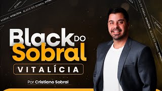 BLACK DO SOBRAL - ACESSO VITALÍCIO
