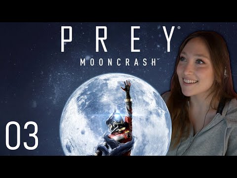 Prey | Mooncrash DLC - Part 3 | First Playthrough