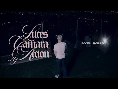 AXEL WILLY - LUCES, CÁMARA Y ACCIÓN