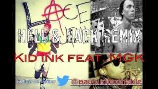 Hell &amp; Back Remix - Kid Ink ft. MGK *HOT NEW MUSIC!*