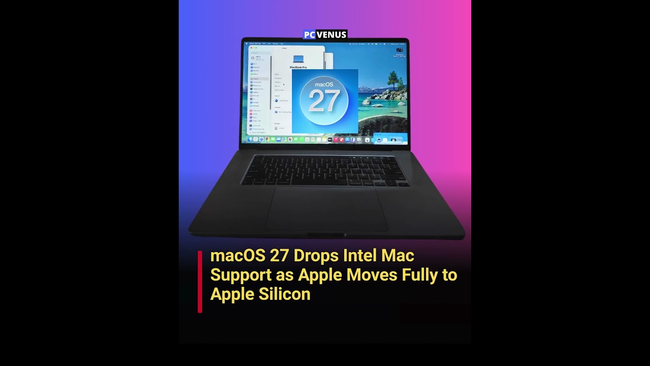 macOS 27 Drops Intel Mac Support Completely