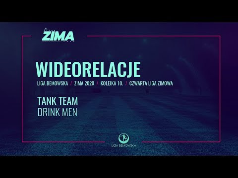 LIGA BEMOWSKA / ZIMA 2020 / TANK TEAM - DRINK MEN