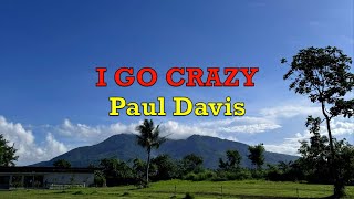 I Go Crazy - Paul Davis #lyrics