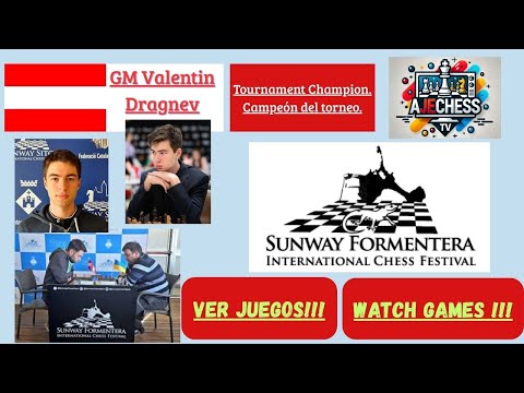 Sunway Formentera 2025 | GM Valentin Dragnev Wins Scenic Spanish Open