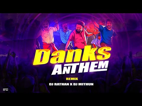 DANKS ANTHEM REMIX | DJ RATHAN X MITHUN | SUMANTH VISUALS | COLLABORATION VOL-13