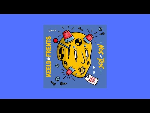 Keeld & Frents - Not A Test