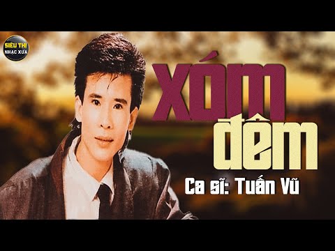 Xóm Đêm - Tuấn Vũ (Sáng tác: Phạm Đình Chương)