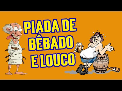 Piadas de Bêbado e Louco Ri Muito Piadas Engraçadas